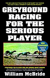 Greyhound Racing for the Serious Player (Paperback)
