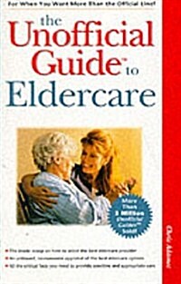 The Unofficial Guide to Eldercare (Paperback, 1st)