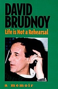 Life Is Not a Rehearsal (Paperback)