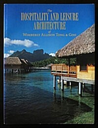 The Hospitality and Leisure Architecture of Wimberly Allison Tong & Goo (Paperback)