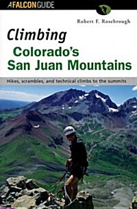 Climbing Colorados San Juan Mountains (Paperback)