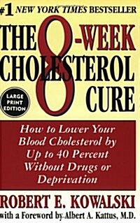 The 8-Week Cholesterol Cure (Paperback, Large Print)