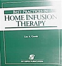 Best Practices in Home Infusion Therapy (Loose Leaf)