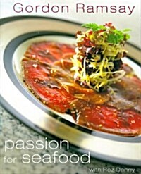 Gordon Ramsays Passion for Seafood (Hardcover)