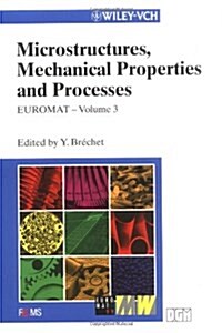 Microstructures, Mechanical Properties and Processes (Hardcover)