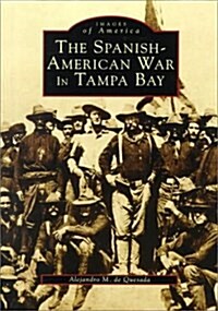 The Spanish-American War in Tampa Bay (Paperback)