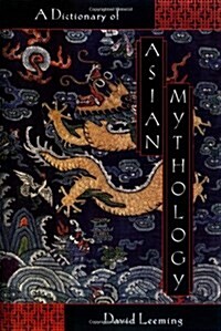 A Dictionary of Asian Mythology (Hardcover)