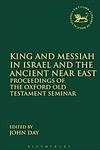 King and Messiah in Israel and the Ancient Near East (Hardcover)