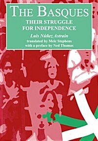 The Basques : Their Struggle for Independence (Paperback)