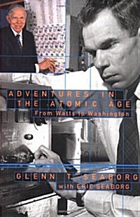 Adventures in the Atomic Age (Hardcover, 1st)