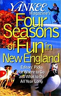 Yankee Magazines Four Seasons of Fun in New England (Paperback)