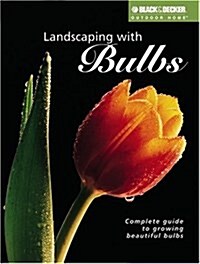 Landscaping With Bulbs (Paperback)