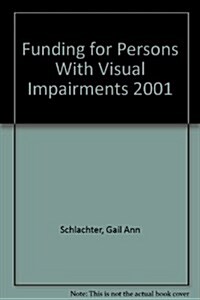 Funding for Persons With Visual Impairments 2001 (Paperback, Large Print)