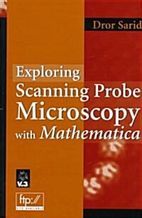 Exploring Scanning Probe Microscopy With Mathematica (Hardcover)