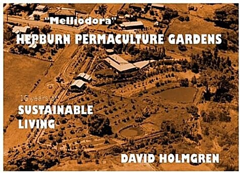 Sustainable Living at Melliodora Hepburn Permaculture Gardens (Paperback, Reprint)