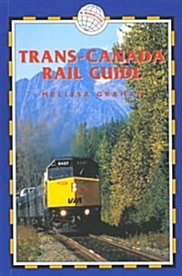 Trans Canada Rail Guide (Paperback, 3rd, Updated)