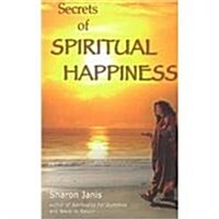 Secrets of Spiritual Happiness (Paperback)