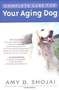 Complete Care for Your Aging Dog (Paperback)