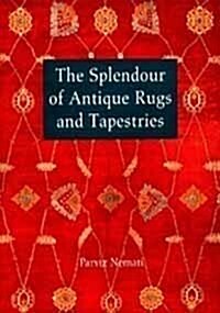 The Splendour of Antique Rugs and Tapestries (Hardcover)