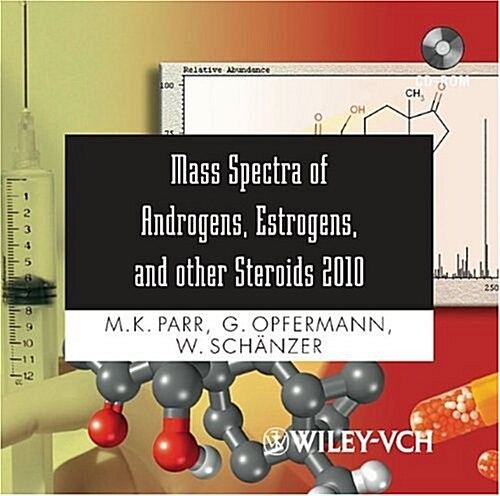 Mass Spectra of Androgens, Estrogens, and Other Steroids 2010 (CD-ROM)