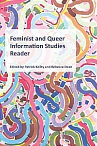 Feminist and Queer Information Studies Reader (Paperback)