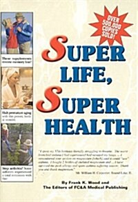 Super Life, Super Health (Paperback)