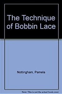 The Technique of Bobbin Lace (Hardcover)