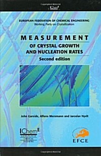 Measurement of Crystal Growth & Nucleation Rates (Hardcover, 2nd)