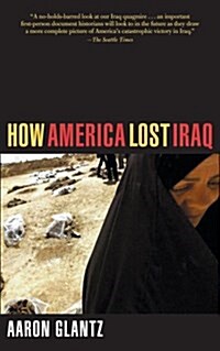 How America Lost Iraq (Paperback, Reprint)