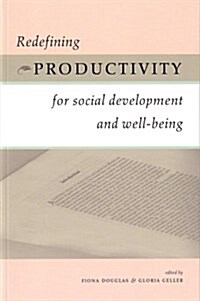 Redefining Productivity for Social Development and Well-being (Paperback)