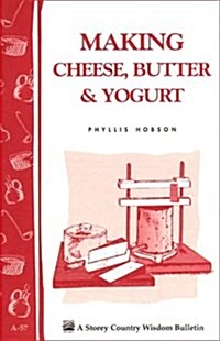 Making Cheese Butter and Yogurt (Paperback)