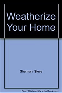 Weatherize Your Home (Paperback)