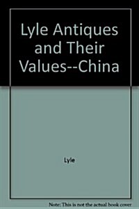 Lyle Antiques and Their Values--China (Paperback)
