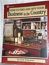 How to Find and Buy Your Business in the Country (Paperback)