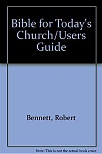 Bible for Todays Church/Users Guide (Paperback)