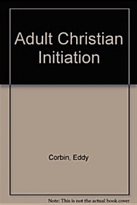Adult Christian Initiation (Paperback)