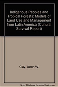 Indigenous Peoples and Tropical Forests (Hardcover)
