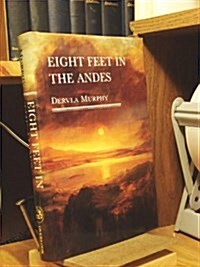 Eight Feet in the Andes (Hardcover)