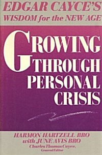 Growing Through Personal Crisis (Paperback, 1st)