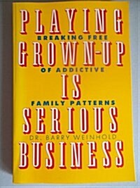 Playing Grown-Up Is Serious Business (Paperback, 1st)