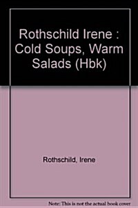 Cold Soups, Warm Salads (Hardcover)