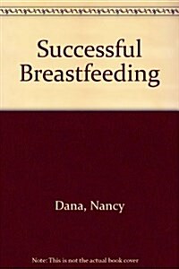 Successful Breastfeeding (Paperback, Revised)