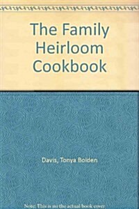 The Family Heirloom Cookbook (Hardcover)