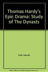 Thomas Hardys Epic-Drama: A Study of the Dynasts (Hardcover, Revised)