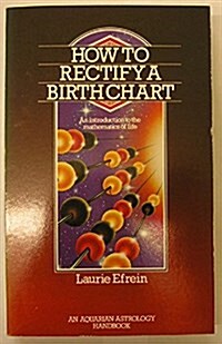 How to Rectify a Birth Chart (Paperback)