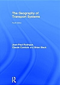 The Geography of Transport Systems (Hardcover, 4 New edition)