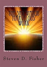 The 3rd Watch Marvelous Work (Paperback, 3rd)