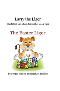 Larry the Liger - The Easter Liger (Paperback)