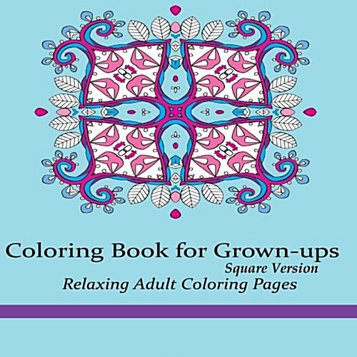 Coloring Book for Grown-ups Square Version (Paperback, CLR)