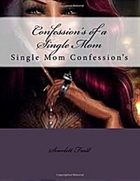 Confessions of a Single Mom (Paperback)